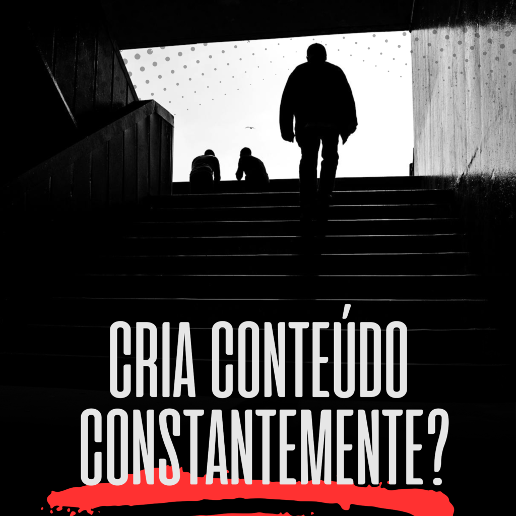 cria-conteúdo-constantemente